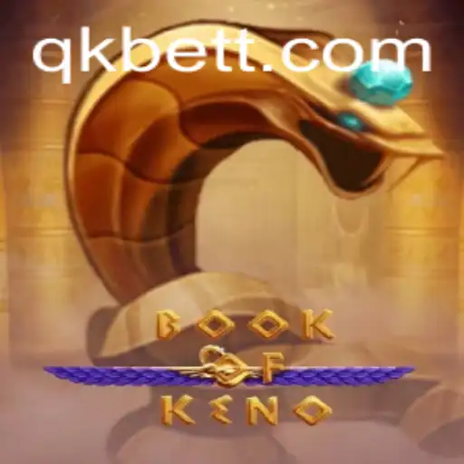 Discover the Thrilling World of BookOfKeno with QKBET
