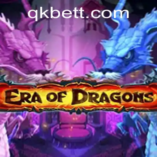 EraOfDragons: A New Fantasy Realm Unveiled with QKBET Features