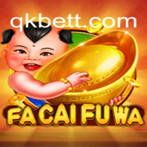 Discover the Exciting World of FaCaiFuWa: A Thrilling Dive into QKBET's Latest Game