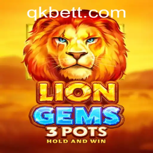Exploring the World of LionGems3pots: A Dive into Adventure and Strategy with QKBET