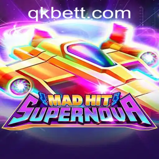 MadHitSupernova: The Exciting New Gaming Experience with QKBET